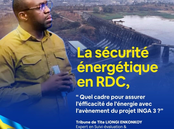 La sécurité énergétique en RDC, quel cadre pour assurer l’efficacité de l’énergie avec l’avènement du projet Inga3 ?